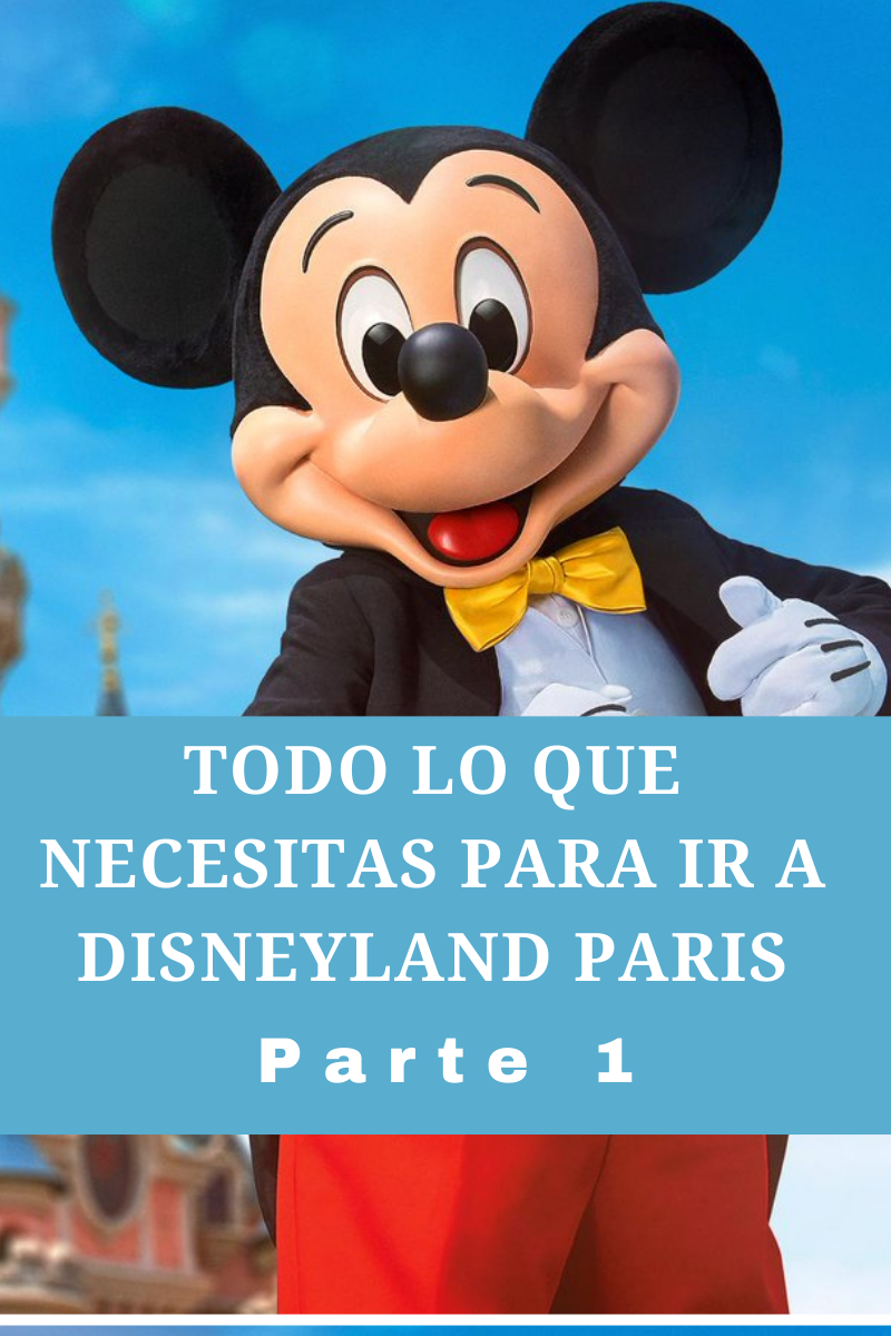 Todo lo que necesitas para ir a Disneyland Paris