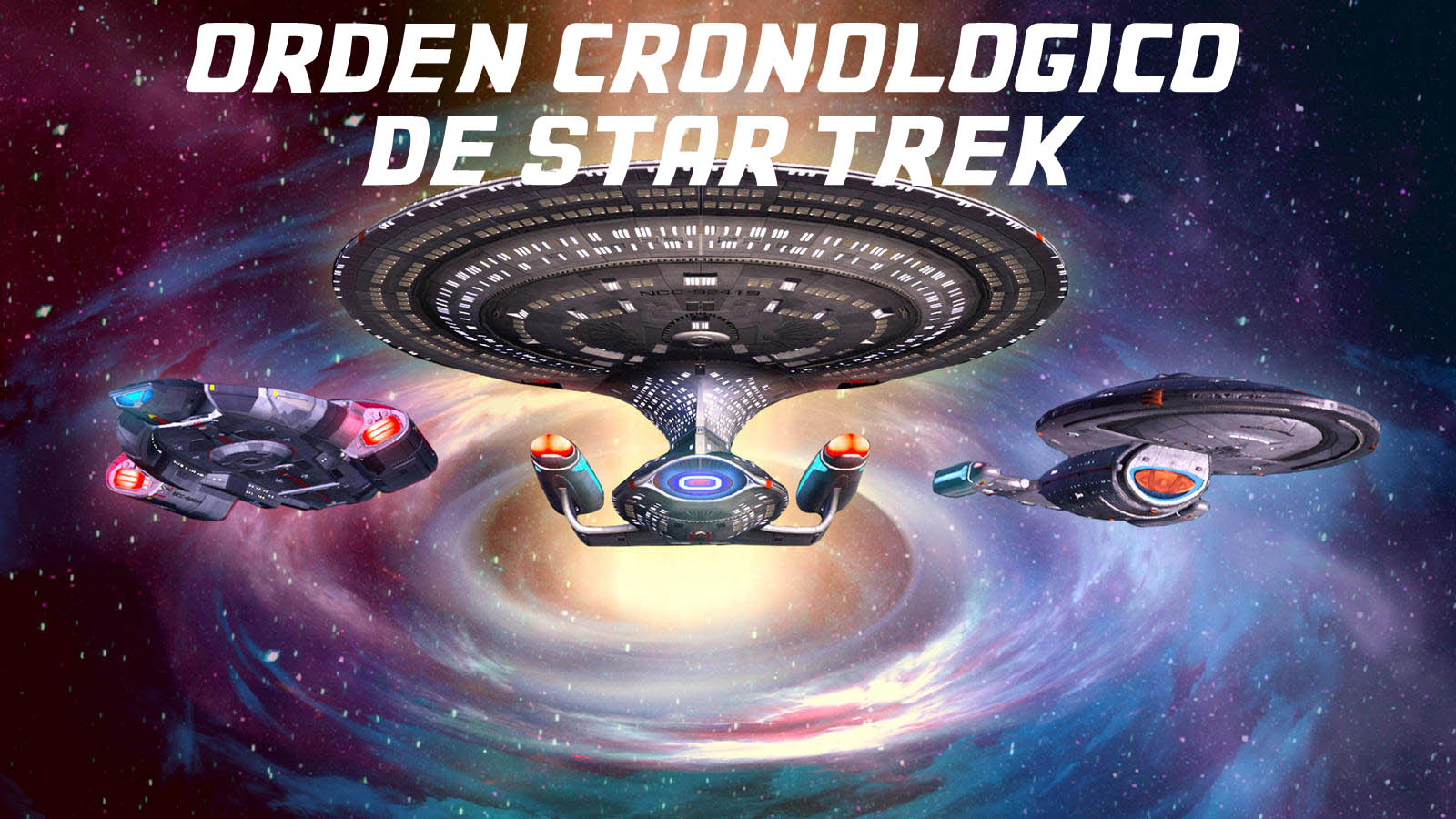 Star Trek orden cronológico completo solo apto para valientes